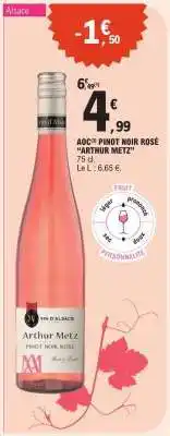 E.Leclerc AOC Pinot Noir Rosé Arthur Metz offre