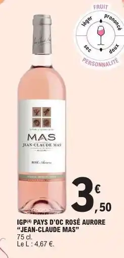 E.Leclerc IGP PAYS D'OC ROSÉ AURORE JEAN-CLAUDE MAS offre
