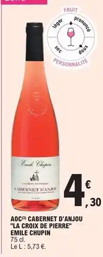 E.Leclerc AOC CABERNET D'ANJOU LA CROIX DE PIERRE EMILE CHUPIN offre