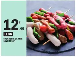 E.Leclerc BROCHETTE DE MINI SAUCISSES offre