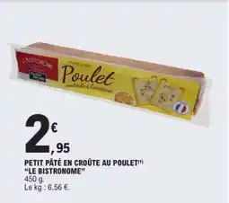E.Leclerc PETIT PÂTÉ EN CROÛTE AU POULET 'LE BISTRONOME' offre