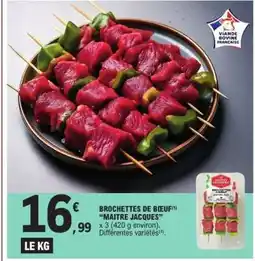 E.Leclerc BROCHETTES DE BŒUF 'MAITRE JACQUES' offre