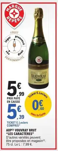E.Leclerc AOP VOUVRAY BRUT 'LES CARACTERES' offre