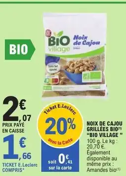 E.Leclerc NOIX DE CAJOU GRILLÉES BIO BIO VILLAGE offre