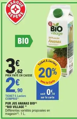 E.Leclerc PUR JUS ANANAS BIO BIO VILLAGE offre