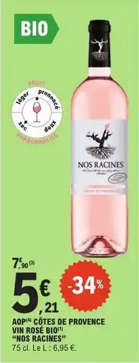 E.Leclerc AOP CÔTES DE PROVENCE VIN ROSÉ BIO 'NOS RACINES' offre