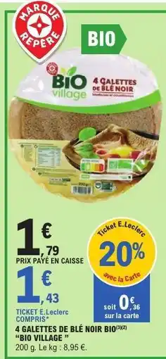 E.Leclerc 4 GALETTES DE BLÉ NOIR BIO BIO VILLAGE offre