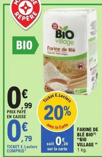 E.Leclerc FARINE DE BLÉ BIO BIO VILLAGE offre