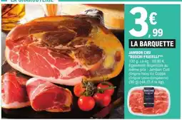 E.Leclerc JAMBON CRU BOSCHI FRATELLI offre