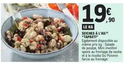 E.Leclerc SEICHES À L'AIL 'TAPASTI' offre