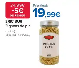 ERIC BUR Pignons de pin