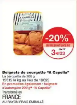 Monoprix Beignets de courgette a capella offre