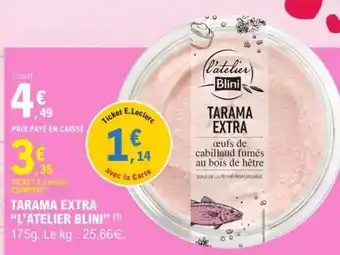 E.Leclerc TARAMA EXTRA L'ATELIER BLINI offre