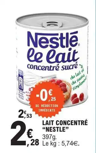E.Leclerc LAIT CONCENTRÉ “NESTLE” offre