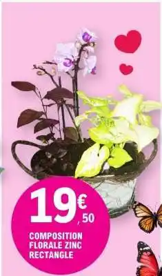 E.Leclerc COMPOSITION FLORALE ZINC RECTANGLE offre