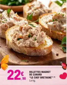 E.Leclerc RILLETTES MAGRET DE CANARD LE CHEF BRETAGNE offre