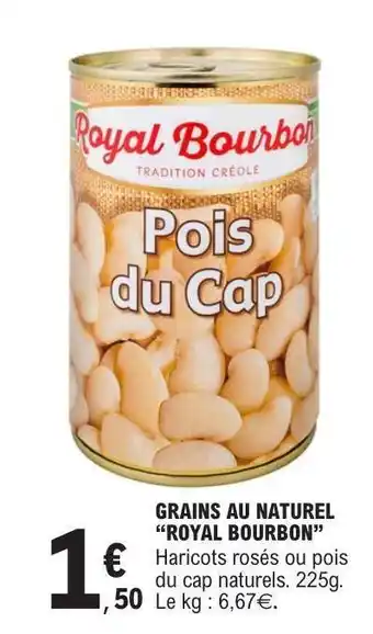 E.Leclerc GRAINS AU NATUREL 'ROYAL BOURBON' offre
