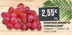 E.Leclerc RAISIN ROSE BARQUETTE CRIMSON/ALISON offre