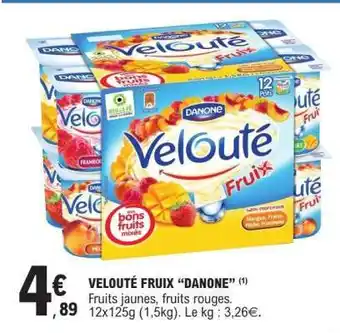E.Leclerc VELOUTÉ FRUIX “DANONE” offre