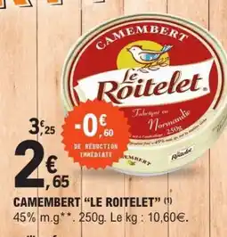 E.Leclerc CAMEMBERT “LE ROITELET” offre