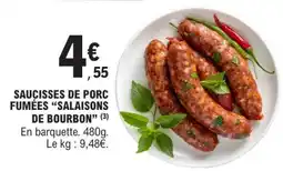 E.Leclerc SAUCISSES DE PORC FUMÉES “SALAISONS DE BOURBON” offre