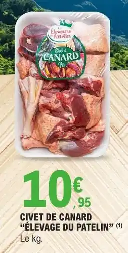 E.Leclerc CIVET DE CANARD ÉLEVAGE DU PATELIN offre