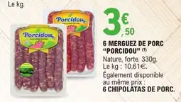 E.Leclerc 6 MERGUEZ DE PORC PORCIDOU offre