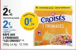 E.Leclerc RAPÉ AUX 3 FROMAGES LES CROISÉS offre