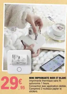 E.Leclerc MINI IMPRIMANTE NOIR ET BLANC offre