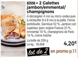 Thiriet 2 galettes jambon emmental champignons offre