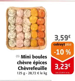 Colruyt Mini boules chèvre épices Chèvrefeuille offre