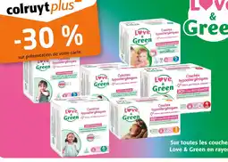 Colruyt LOVE & GREEN -30 % avec la carte Colruyt Plus Sur toutes les couches Love & Green en rayon offre