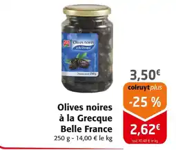 Colruyt BELLE FRANCE Olives noires à la Grecque offre