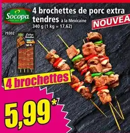 Norma SOCOPA 4 brochettes de porc extra tendres à la Mexicaine offre