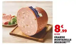 Super U NEGRONI Grande mortadelle offre