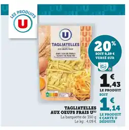 Super U U Tagliatelles aux oeufs frais offre