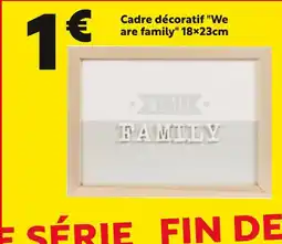 Maxi Bazar Cadre décoratif We are family offre
