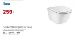Au Forum du Bâtiment Pack cuvette suspendue the gap square offre