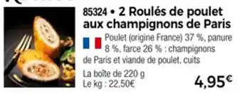 Thiriet 2 roulés de poulet aux champignons de paris offre