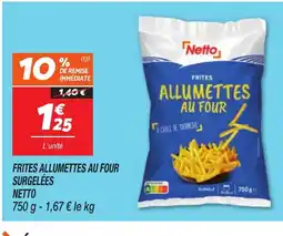 Netto NETTO Frites allumettes au four surgelées offre