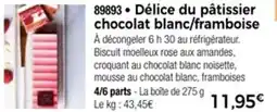 Thiriet Délice du pâtissier chocolat blanc framboise offre
