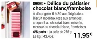 Thiriet Délice du pâtissier chocolat blanc framboise offre