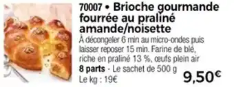 Thiriet Brioche gourmande fourrée au praliné amande noisette offre