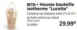 Thiriet Housse bouteille isotherme lucette offre