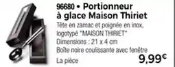 Thiriet Portionneur à glace maison thiriet offre