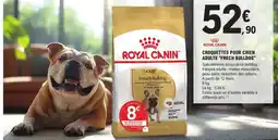 E.Leclerc Nos Animaux ROYAL CANIN Croquettes pour chien adulte "frech bulldog" offre