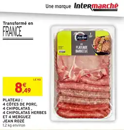 Intermarché Plateau 4 côtes de porc 4 chipolatas 4 chipolatas herbes et 4 merguez jean rozé offre