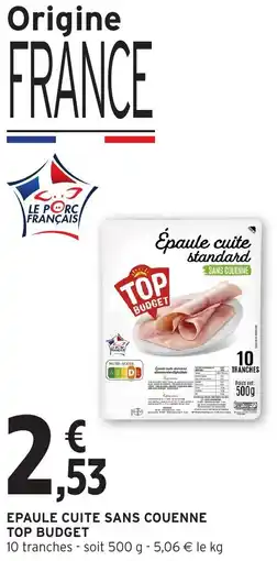 Intermarché Epaule cuite sans couenne top budget offre