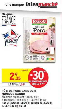 Intermarché Rôti de porc sans ogm monique ranou offre
