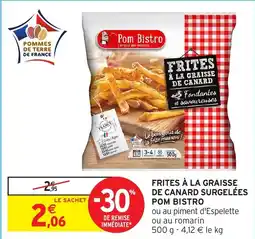 Intermarché Frites à la graisse de canard surgelées pom bistro offre